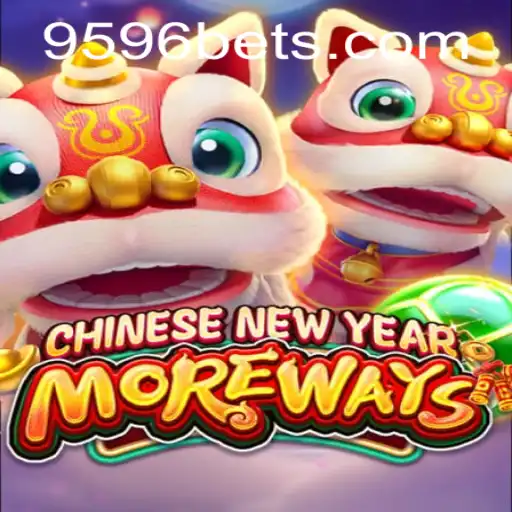 Unveiling the Excitement of CHINESENEWYEARMOREWAYS at 9596BET.COM